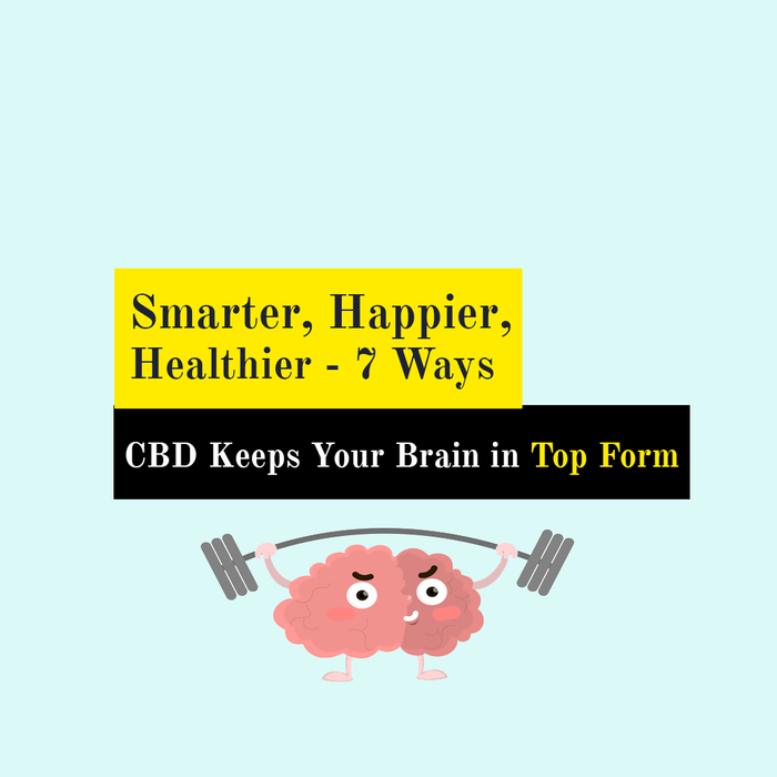 Smarter, Happier, Healthier - 7 Ways CBD Keeps Your Brain in Top Form