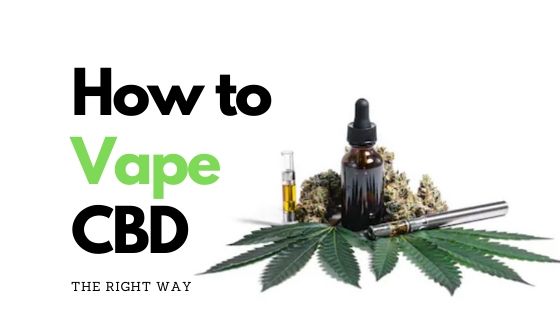 CBD Vape - How to Do it the Right Way