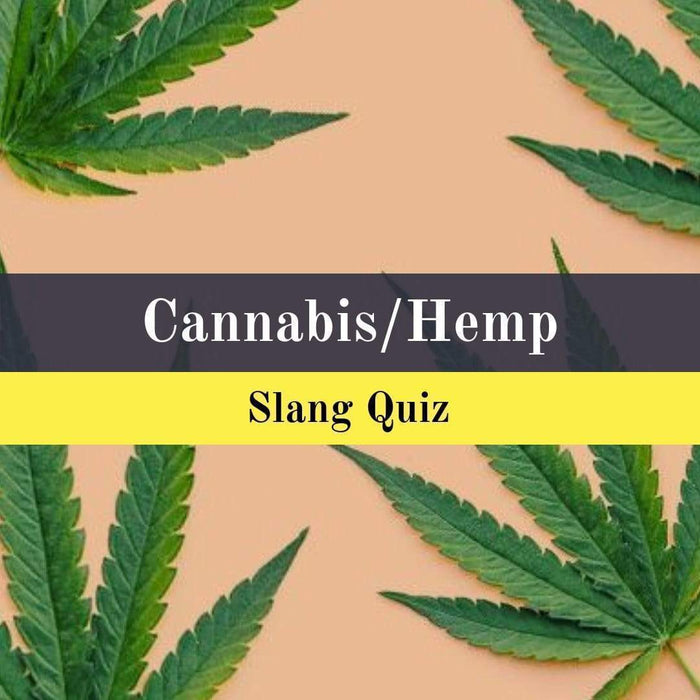 Hemp & Marijuana Slang Quiz