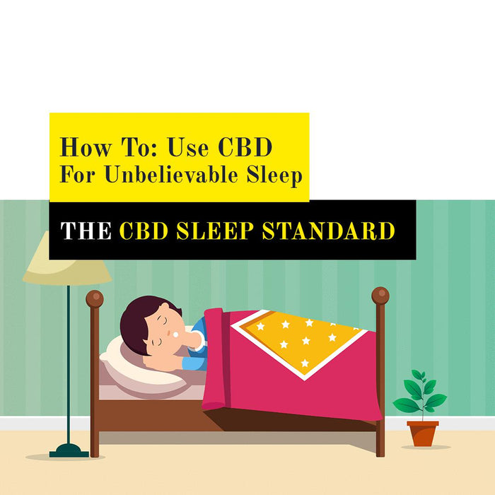 How To: Use CBD to Promote Unbelievable Sleep